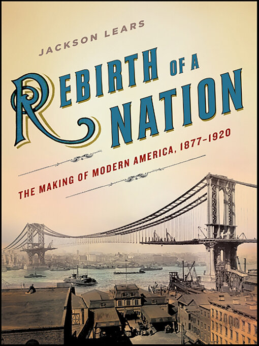 Title details for Rebirth of a Nation by Jackson Lears - Wait list